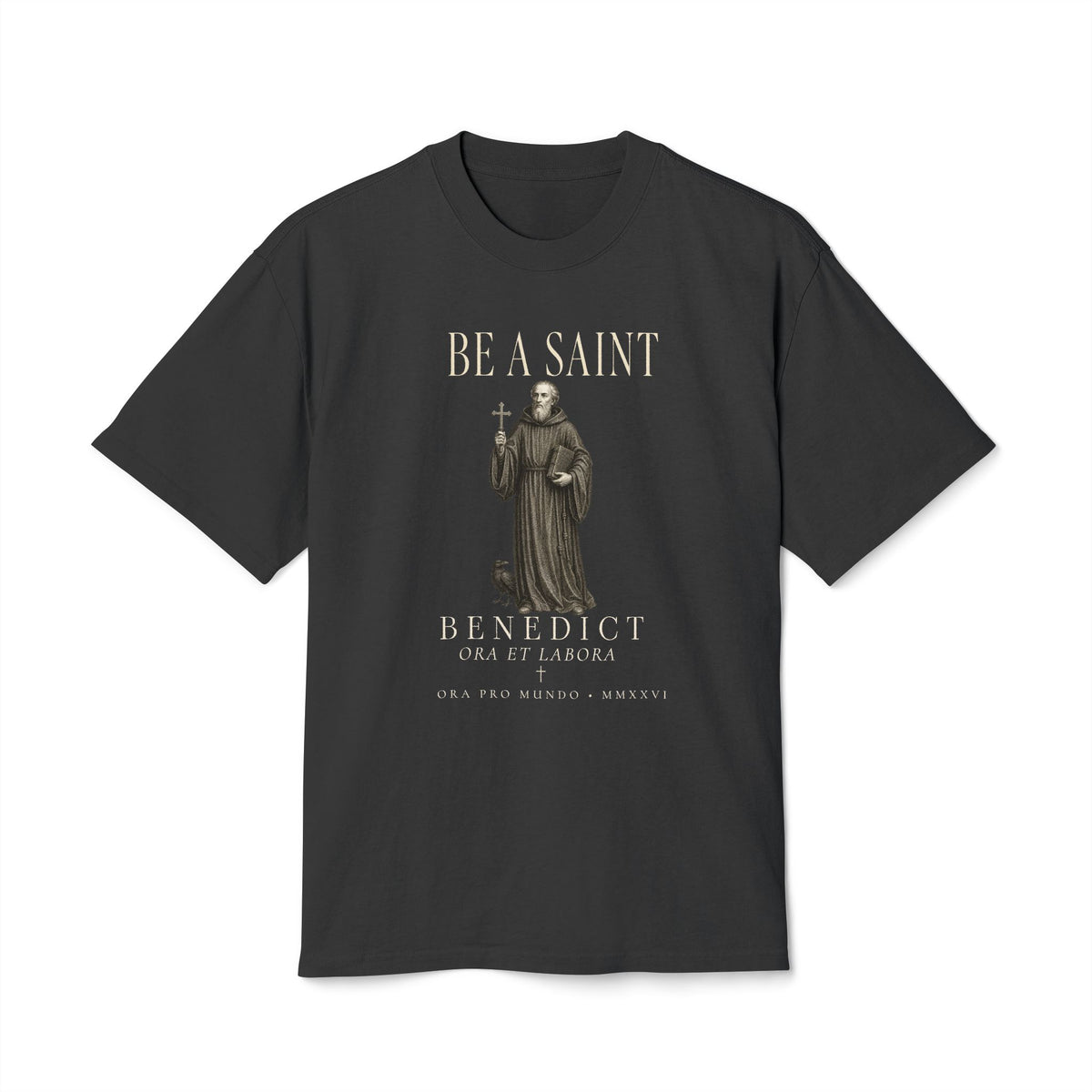 Be A Saint — St. Benedict Tee