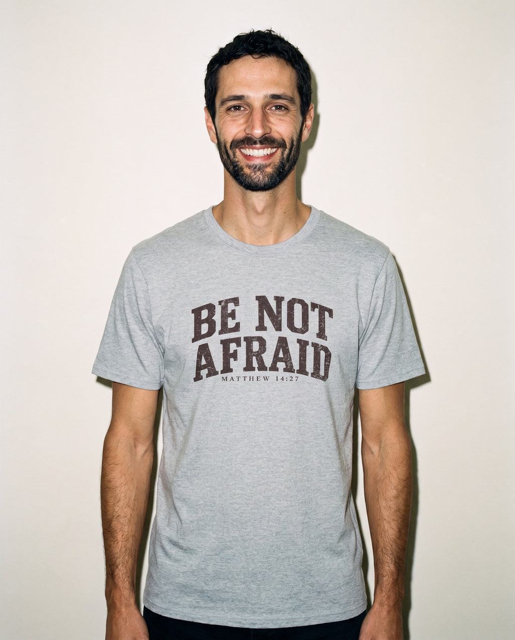 Be Not Afraid T-Shirt | Inspirational Scripture Tee