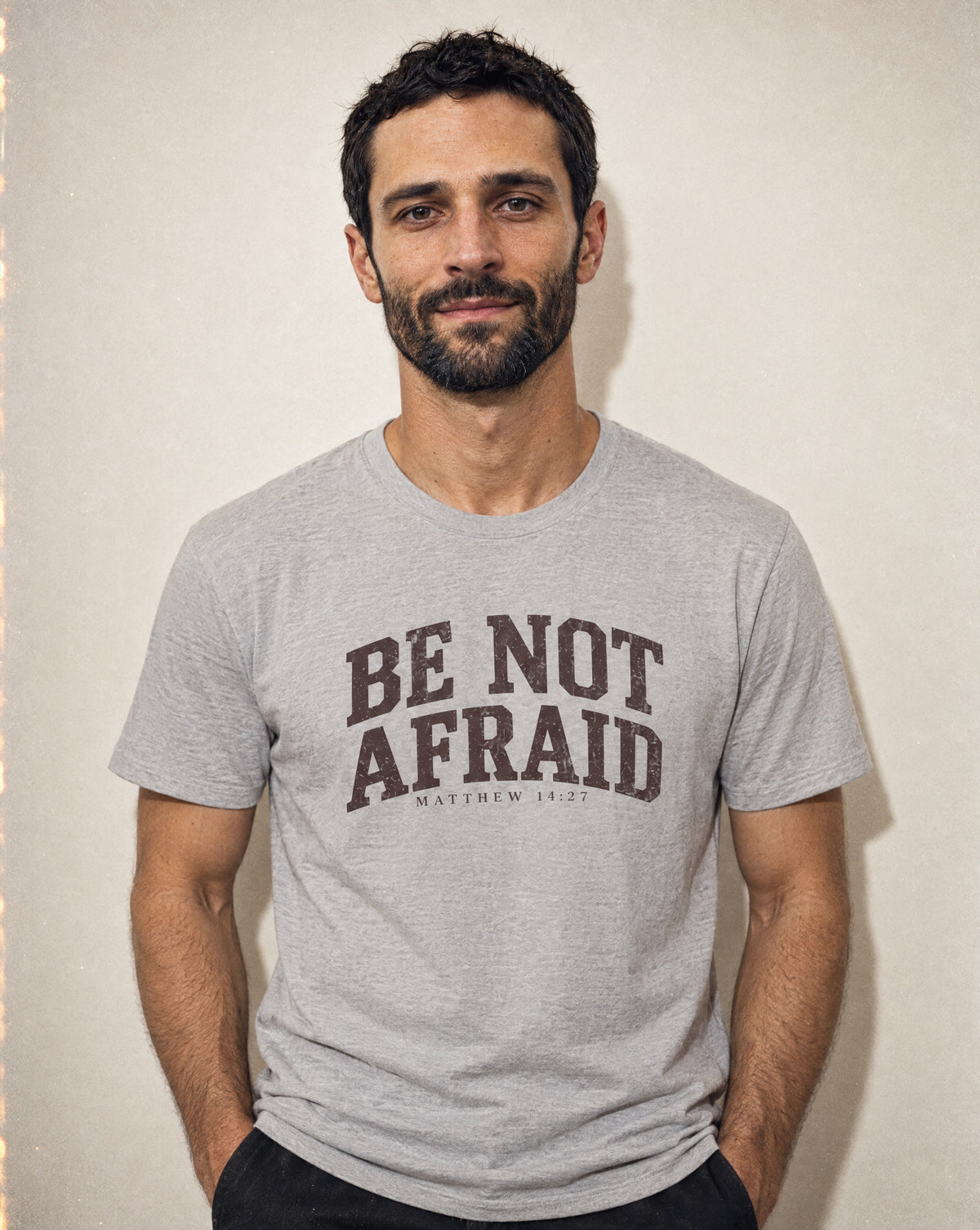 Be Not Afraid T-Shirt | Inspirational Scripture Tee