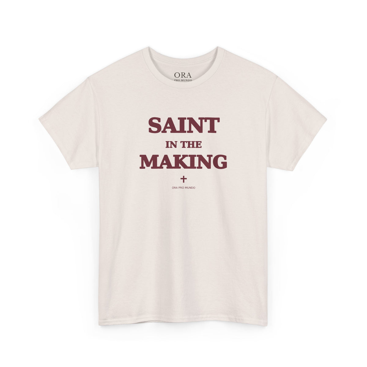 Saint in the Making Tee | ORA Pro Mundo