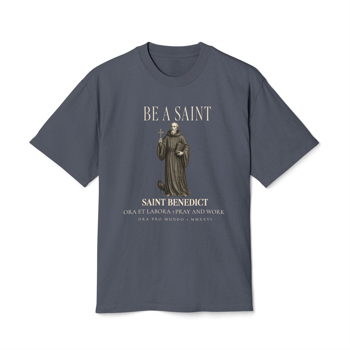 Be A Saint — St. Benedict Tee