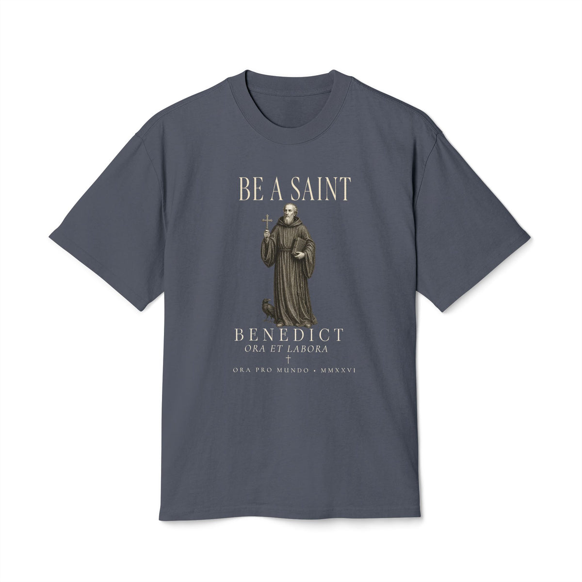 Be A Saint — St. Benedict Tee