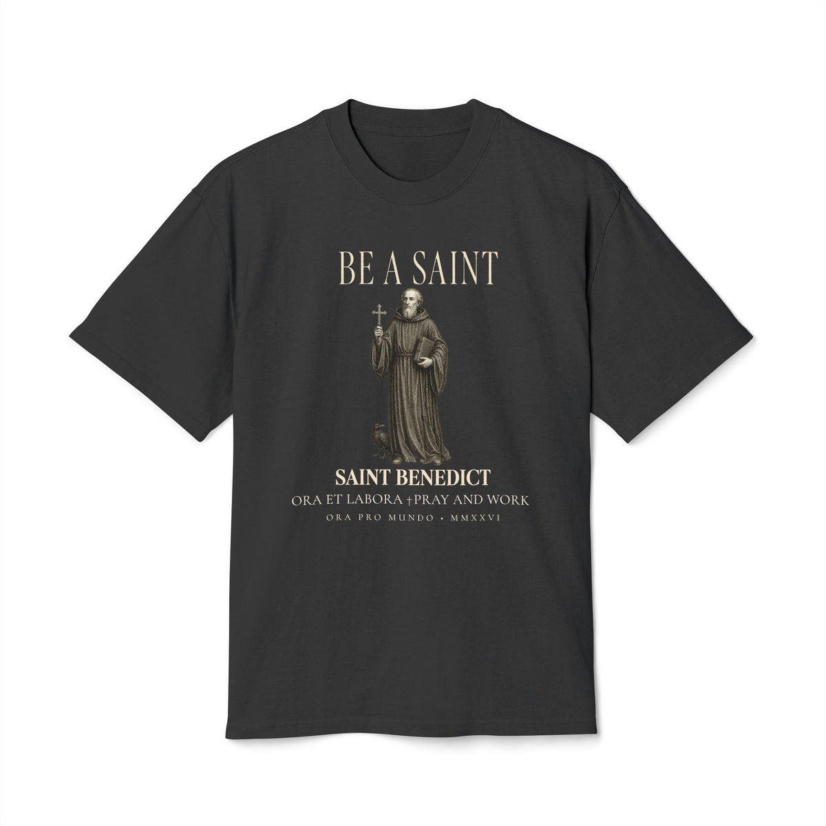 Be A Saint — St. Benedict Tee