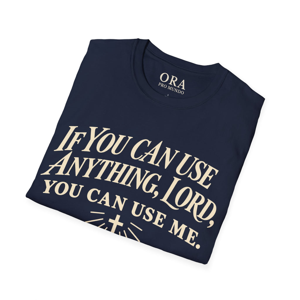 If You Can Use Anything, Lord Tee | ORA Pro Mundo
